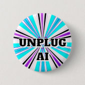 UNPLUG AI (Sie können die Wörter ändern) Button (Vorderseite)
