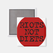 Unruhen nicht Ernährung Magnet (Vorderseite/Rückseite)