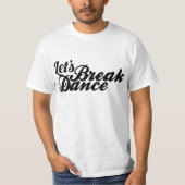 Uns gelassen Breakdance T-Shirt (Vorderseite)