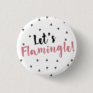 Uns gelassen Flamingle! Knopf Button