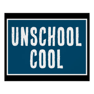 Unschool-Cool-Poster Poster