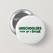 Unschoolers erhalten nie einen Bruch Button (Vorne & Hinten)