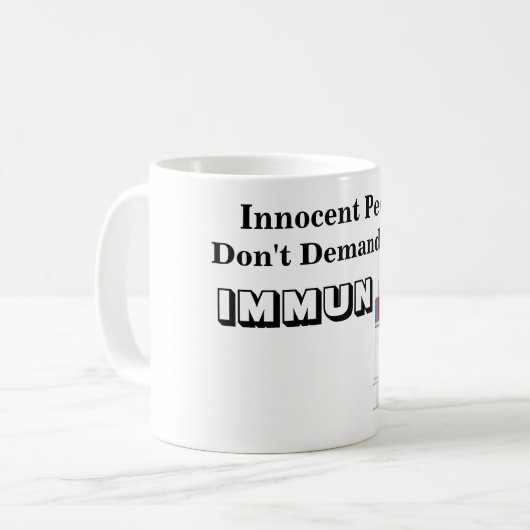 Unschuldige Menschen fordern keine totale Untätigk Kaffeetasse (Vorderseite Links)