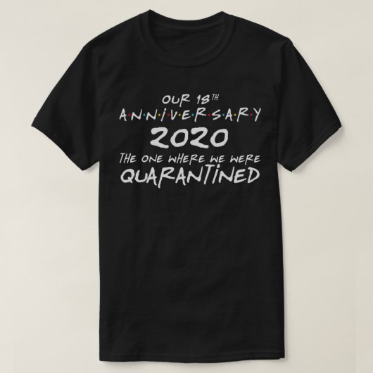 Unser 18-jähriges Jubiläum Quarantined Wedding Ver T-Shirt (Design vorne)