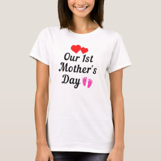 Unser 1. Muttertag ! T-Shirt