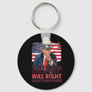 Unser 47. Präsident hatte in allem recht - Re Schlüsselanhänger