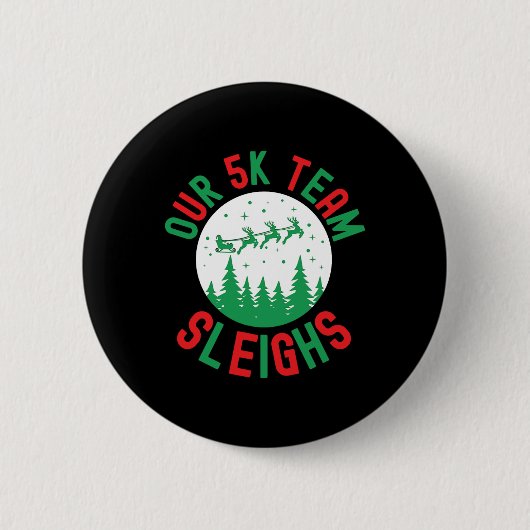 Unser 5k Team Sleighs Funny Christmas Spaß Running Button (Vorderseite)
