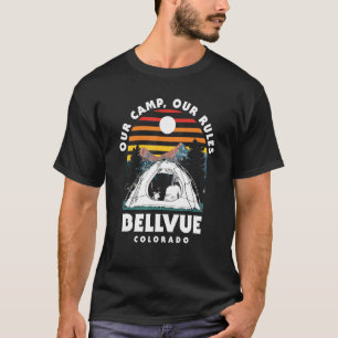 Unser Camp Unsere Regeln Bellvue Camping Colorado  T-Shirt