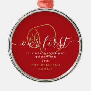 Unser erster globaler Pandemie-Feiertag-Funny Ornament Aus Metall