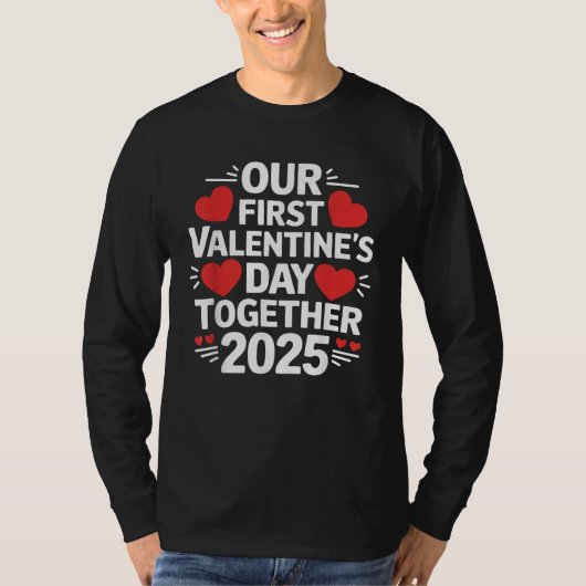 Unser erster Valentinstag gemeinsam 2025 T-Shirt (Vorderseite)