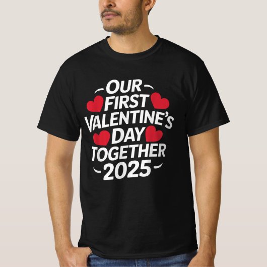 Unser erster Valentinstag gemeinsam 2025 T-Shirt (Vorderseite)