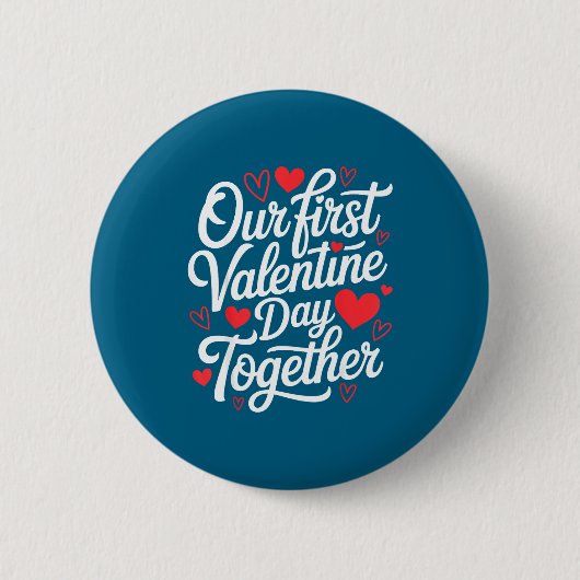 Unser erster Valentinstag zusammen passend für Paa Button (Vorderseite)