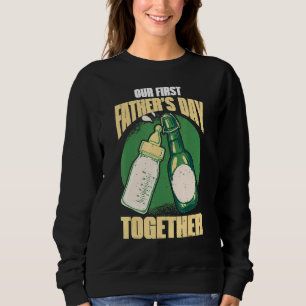 Unser erster Vatertag zusammen mit Vater und Sohn Sweatshirt