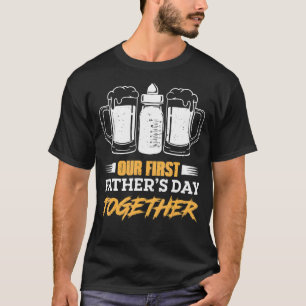 Unser erster Vatertag zusammen mit Vater und Sohn T-Shirt