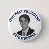 Unser folgender Präsident Beto O' Rourke Button (Vorderseite)