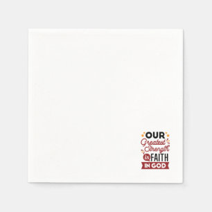 Unser größter Stärke ist der Glaube an Gott Zitat Serviette