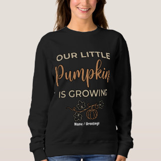 Unser kleiner Kürbis wächst Herbstschwangerschaft Sweatshirt