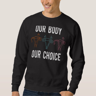 Unser Körper Unsere Wahl Pro Wahl Angry Uterus Vin Sweatshirt