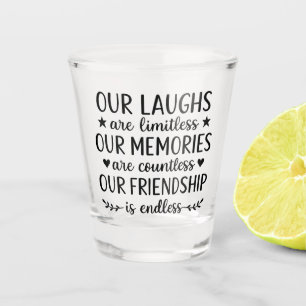 Unser Lachen ist grenzenlos Freundschaftszitat Schnapsglas