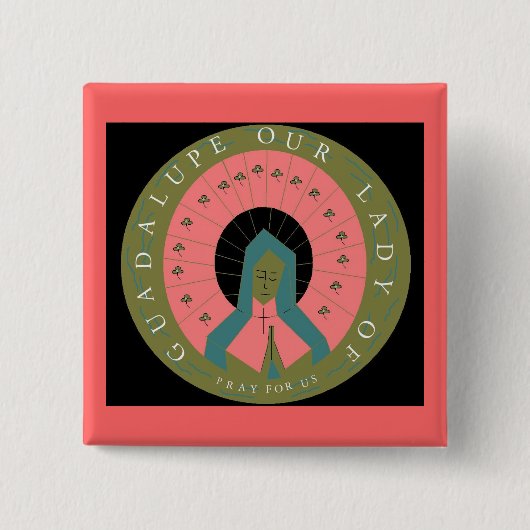 UNSER LADY DER GUADALUPE-PRAY FÜR UNS BUTTON (Vorderseite)