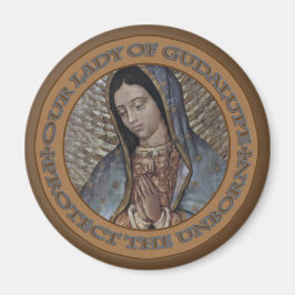 UNSER LADY GUADALUPE SCHÜTZT DAS UNBORDE MAGNET