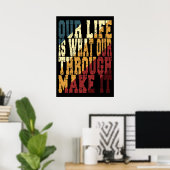 Unser Leben ist das, was unser durch es schafft Poster (Heimbüro)