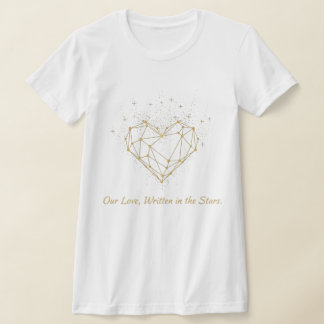 Unser Liebe, geschrieben in den Sternen T-Shirt -