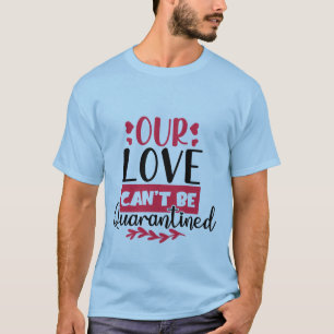 Unser Liebes kann nicht in Quarantäne Funny Couple T-Shirt