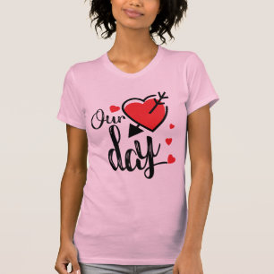 Unser Tag Süßes Herz & Pfeil Romantischer Valentin T-Shirt