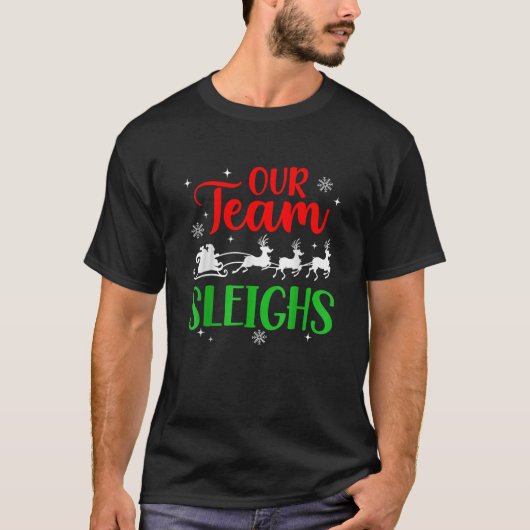 Unser Team Sleighs Weihnachtsbaum Rentiers Santa s T-Shirt (Vorderseite)