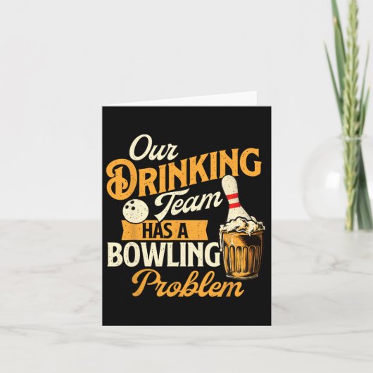 Unser Trinkteam hat ein Problem mit dem Bowling -  Karte (Vorderseite)