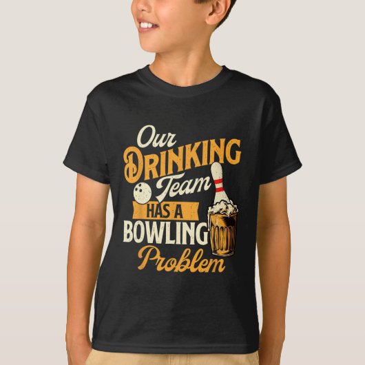 Unser Trinkteam hat ein Problem mit dem Bowling - T-Shirt (Vorderseite)