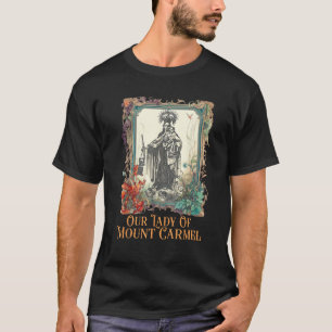 Unsere Dame des Berges Carmel Marian Katholic T-Shirt