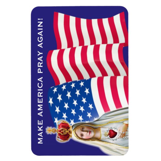 Unsere Dame Fatima MAKE AMERICA PRAY WIEDER FLAG Magnet (Vertikal)