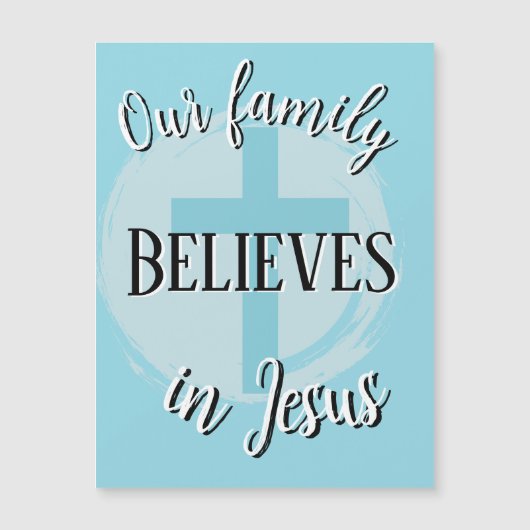Unsere Familie glaubt an Jesus Magnet (Vorderseite)