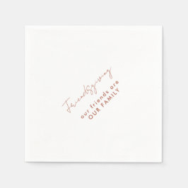 Unsere Freunde sind unsere Familienfreunde Serviette