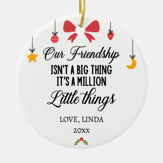 Unsere Freundschaft ist eine Million kleiner Dinge Keramik Ornament (Vorne)
