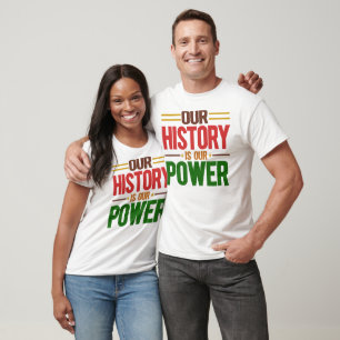 Unsere Geschichte ist unsere Macht T-Shirt