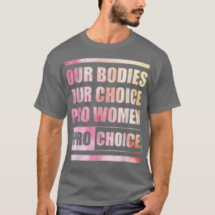 Unsere Gremien Unsere Wahl Pro Women Pro Choice Wo T-Shirt