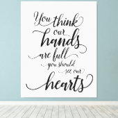 Unsere Hände sind voll, Sie sollten unsere Herzen Leinwanddruck (Insitu (Holzboden))