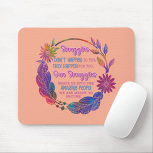 Unsere Kämpfe formen uns zu den erstaunlichen Mens Mousepad
