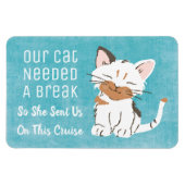 Unsere Katze brauchte eine Break Funny Cruise Cabi Magnet (Horizontal)