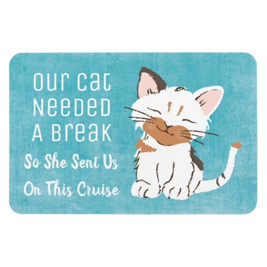 Unsere Katze brauchte eine Break Funny Cruise Cabi Magnet (Horizontal)