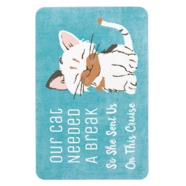 Unsere Katze brauchte eine Break Funny Cruise Cabi Magnet