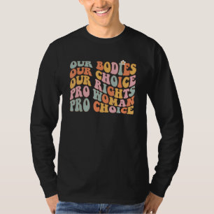 Unsere Körper unsere Wahl Unsere Rechte Pro Wahl F T-Shirt
