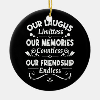 Unsere lachlosen Erinnerungen Unzählige Freundscha Keramik Ornament