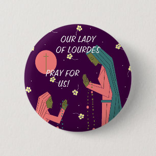 UNSERE LADY OF LOURDES PRAY FÜR UNS ! BUTTON