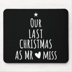 Unsere letzten Weihnachten als Mr. Miss Verlobte C Mousepad