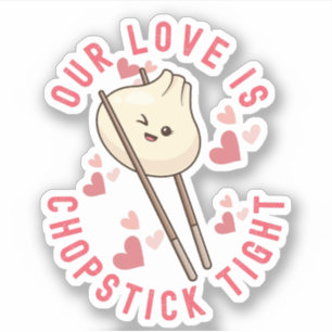 Unsere Liebe ist Chopstick - lustige Liebe Asiatis Aufkleber