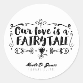 UNSERE LIEBE IST EIN FAIRE TALE Custom Wedding Gef Runder Aufkleber